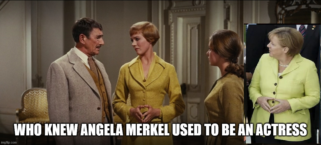 Angela Merkel's Hidden Past | WHO KNEW ANGELA MERKEL USED TO BE AN ACTRESS | image tagged in movies,angela merkel,sound of music,actress,julie andrews | made w/ Imgflip meme maker