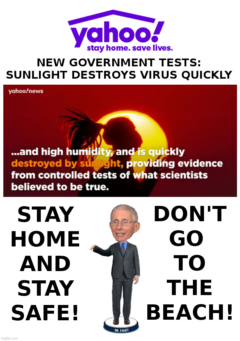 Sunlight Destroys Coronavirus! | image tagged in coronavirus,fauci,beach,government shutdown | made w/ Imgflip meme maker
