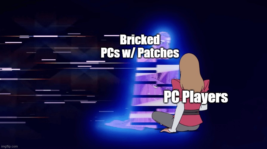 Patching Light Hope | Bricked PCs w/ Patches; PC Players | image tagged in patching light hope | made w/ Imgflip meme maker