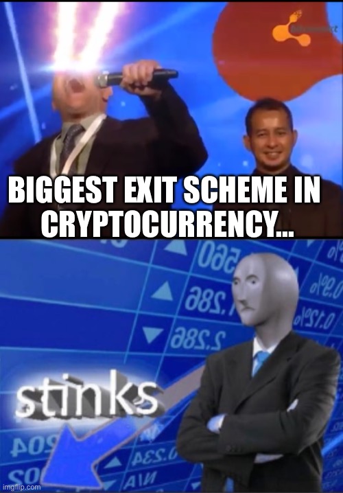 Henlo...First Stonks, Then Not Stonks, Now... | BIGGEST EXIT SCHEME IN 
CRYPTOCURRENCY... | image tagged in stinks,carlos,stonks | made w/ Imgflip meme maker