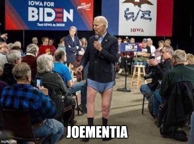 Joe Biden | JOEMENTIA | image tagged in joe biden | made w/ Imgflip meme maker