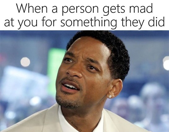 High Quality Will Smith When A Person Gets Mad At You For What They Did Blank Meme Template