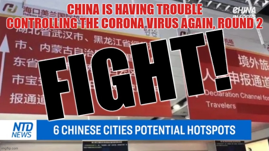 In The Spirit and Tradition of Our Ancestors we are Building a Fighting Force of Extra-ordinary Magnatude For KUNG FLU 2! | CHINA IS HAVING TROUBLE CONTROLLING THE CORONA VIRUS AGAIN, ROUND 2; FIGHT! | image tagged in coronavirus,2nd wave second outbreak of corona virus,chinese hotspot for icy cold corona,wuhan flu,everybody gets covid 19 | made w/ Imgflip meme maker