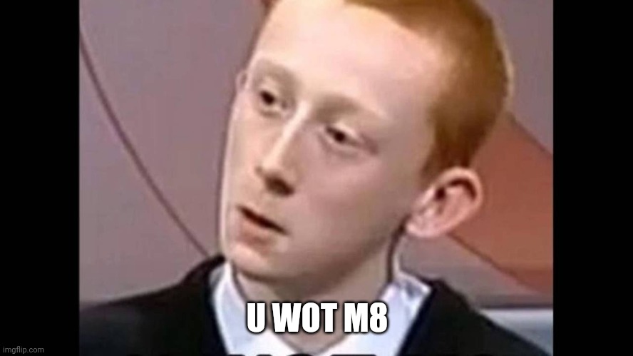 From a chart known as "World's Worst Celebrities" | U WOT M8 | image tagged in u wot m8 | made w/ Imgflip meme maker