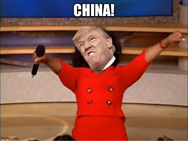 Oprah You Get A | CHINA! | image tagged in memes,oprah you get a | made w/ Imgflip meme maker