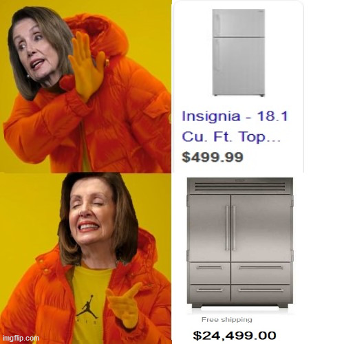 Pelosi Hotline Bling | image tagged in drake hotline bling,memes,nancy pelosi,refrigerator,one does not simply,shut up and take my money fry | made w/ Imgflip meme maker