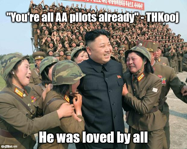 Kim Jong-un & lady soldiers | "You're all AA pilots already" - THKooj; He was loved by all | image tagged in kim jong-un  lady soldiers | made w/ Imgflip meme maker