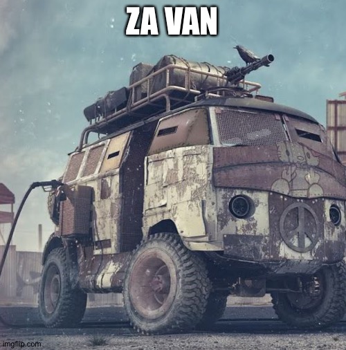 ZA VAN | made w/ Imgflip meme maker