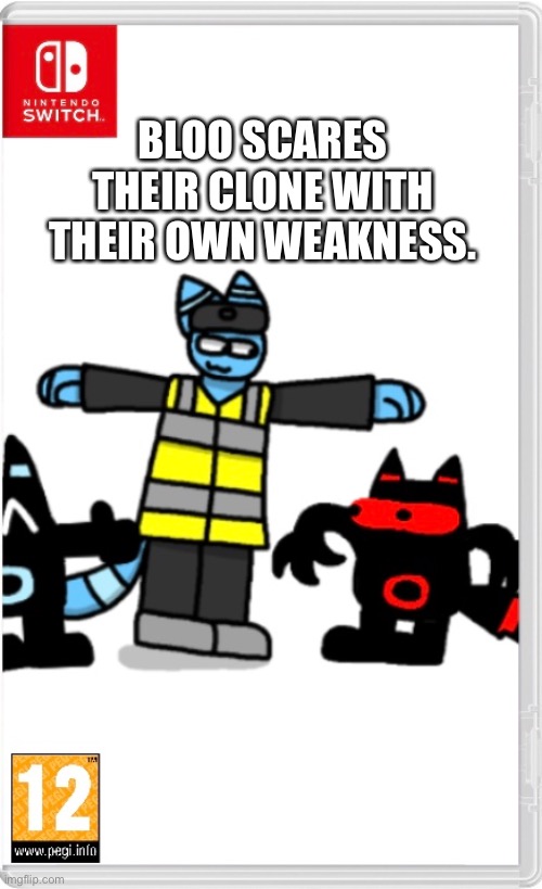 And remember, always assert your own dominance. | BLOO SCARES THEIR CLONE WITH THEIR OWN WEAKNESS. | made w/ Imgflip meme maker