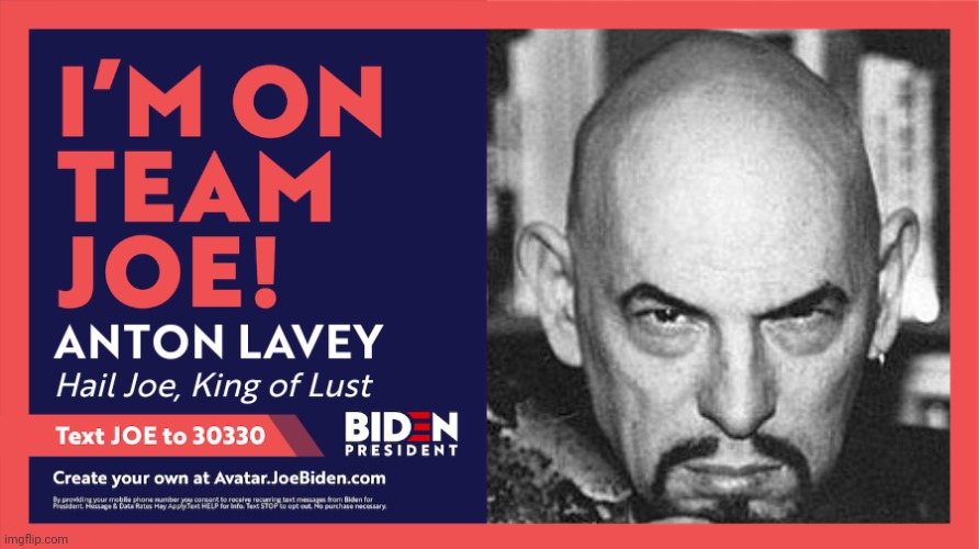 Anton LaVey for Joe Biden | image tagged in joe biden,satanism,lust,team | made w/ Imgflip meme maker