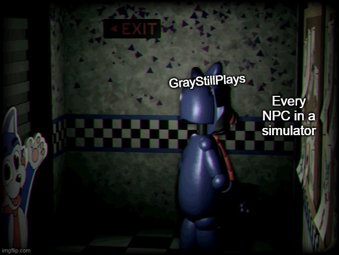 GrayStillPlays reference | GrayStillPlays; Every NPC in a simulator | image tagged in candy,youtuber | made w/ Imgflip meme maker