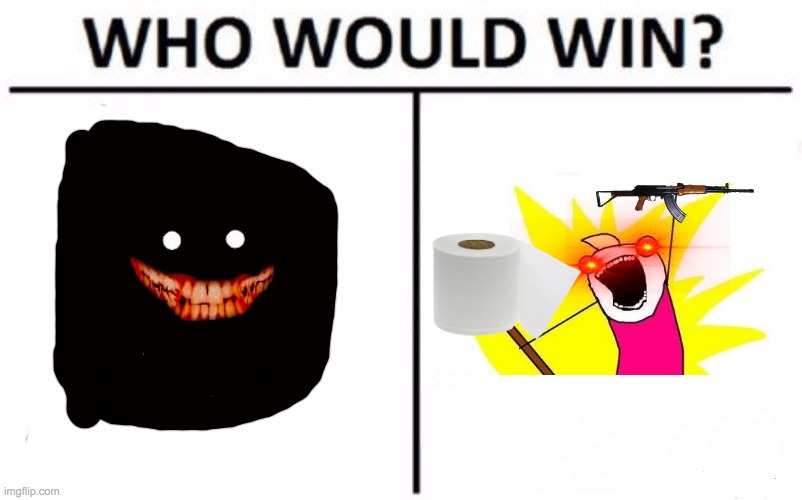 Who Would Win? | image tagged in memes,who would win | made w/ Imgflip meme maker