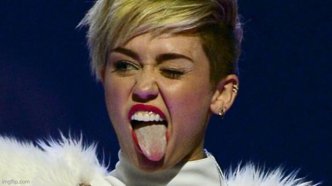 Miley Cyrus tongue | image tagged in miley cyrus tongue | made w/ Imgflip meme maker