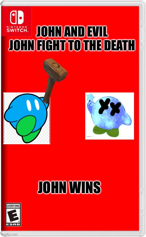 John: why is there an evil copy of myself? | JOHN AND EVIL JOHN FIGHT TO THE DEATH; JOHN WINS | image tagged in nintendo switch,kirby,death battle | made w/ Imgflip meme maker