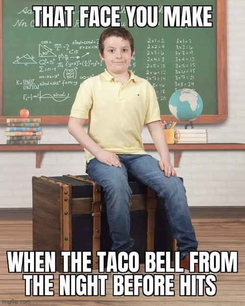 #memejacoby | image tagged in taco bell,that face you make when,that face you make,that face when | made w/ Imgflip meme maker