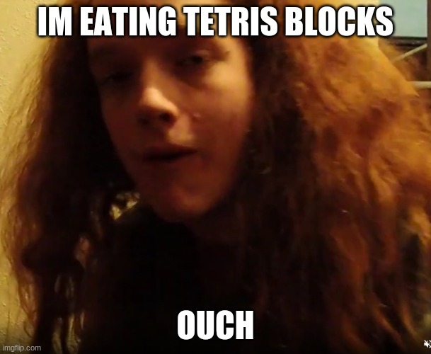 Smartass Dan Tetris | IM EATING TETRIS BLOCKS; OUCH | image tagged in smartass,eating,hide the pain harold,hipster,tetris | made w/ Imgflip meme maker