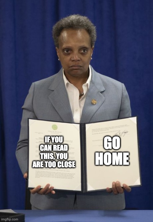 Go Home | GO HOME; IF YOU CAN READ THIS, YOU ARE TOO CLOSE | image tagged in covid-19 | made w/ Imgflip meme maker