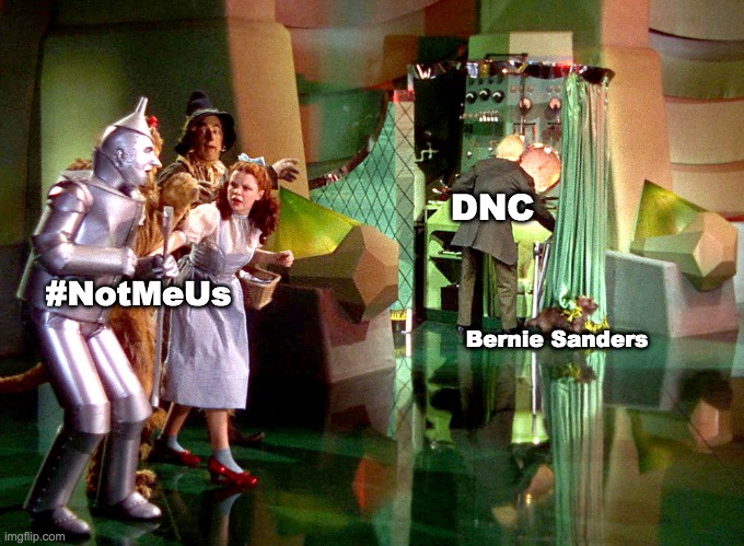 pull back the curtain | DNC; #NotMeUs; Bernie Sanders | image tagged in pull back the curtain | made w/ Imgflip meme maker