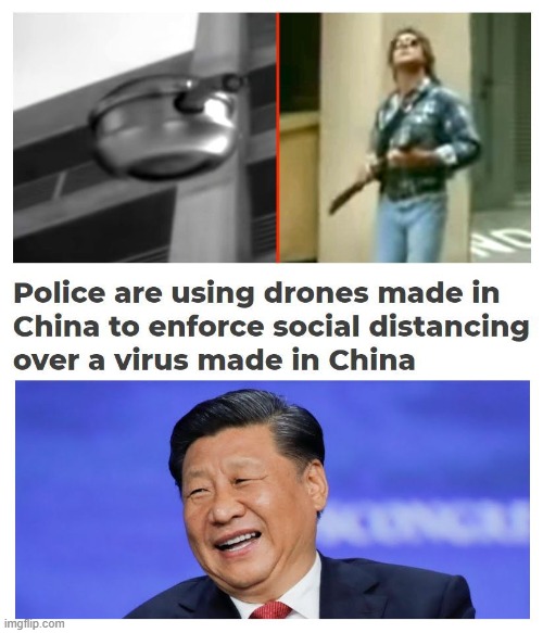 Our New Chinese Masters | image tagged in china,drones,coronavirus | made w/ Imgflip meme maker
