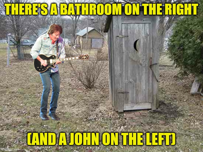 THERE'S A BATHROOM ON THE RIGHT (AND A JOHN ON THE LEFT) | made w/ Imgflip meme maker