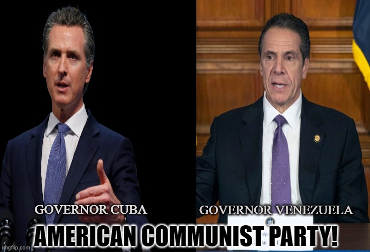 Authoritarianism | GOVERNOR VENEZUELA; GOVERNOR CUBA; AMERICAN COMMUNIST PARTY! | image tagged in governor,government,coronavirus,covid-19,tyranny,dictator | made w/ Imgflip meme maker