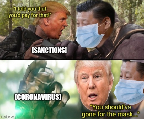 Should've gone for the mask | image tagged in xi jinping thanos,coronavirus,trump vs xi jinping,avengers infinity war,you should have gone for the head,dank memes | made w/ Imgflip meme maker