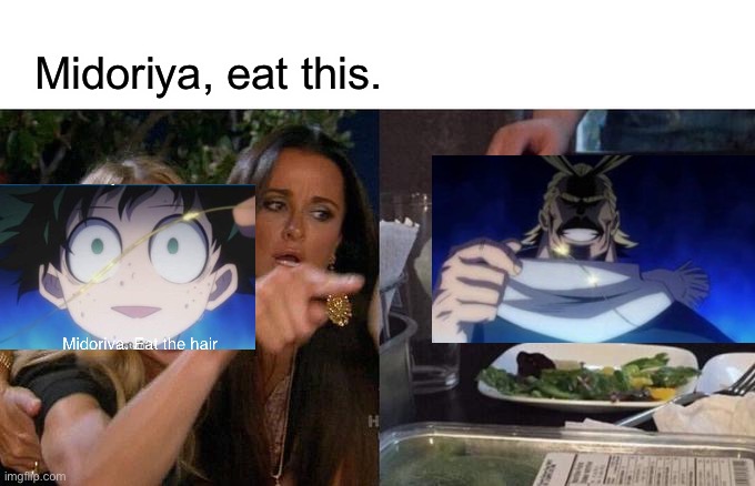 Woman Yelling At Cat Meme | Midoriya, eat this. | image tagged in memes,woman yelling at cat | made w/ Imgflip meme maker