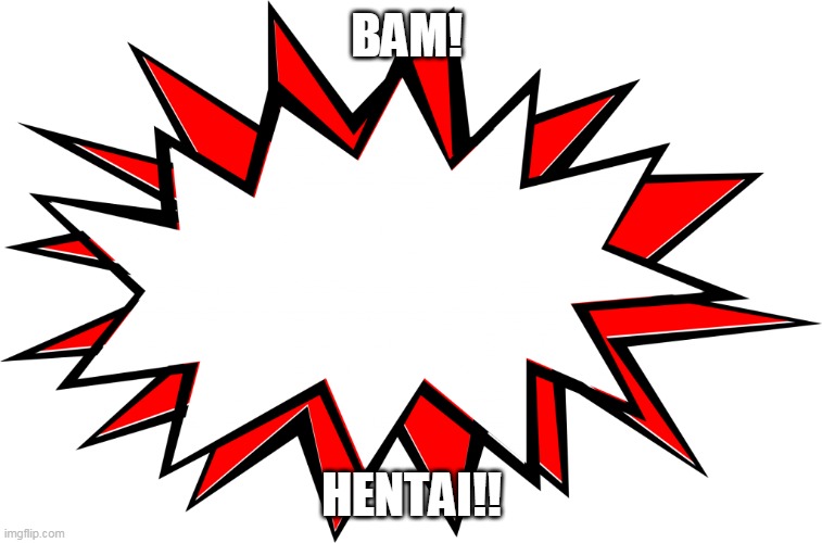 Bam sign | BAM! HENTAI!! | image tagged in bam sign | made w/ Imgflip meme maker