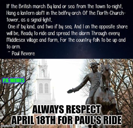 P.D. MEMES | image tagged in april 18,paul revere,midnight ride,boston,lexington,british are coming | made w/ Imgflip meme maker