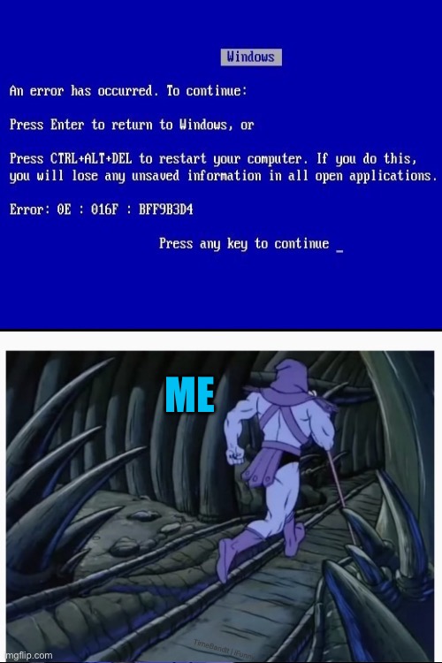 ME | made w/ Imgflip meme maker