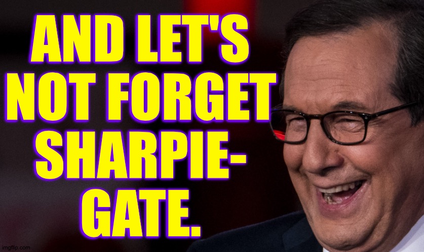 AND LET'S
NOT FORGET
SHARPIE-
GATE. | made w/ Imgflip meme maker