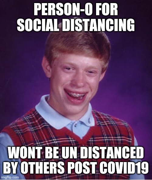 Social Distancing...A Way of Life Imposed | PERSON-0 FOR SOCIAL DISTANCING; WONT BE UN DISTANCED BY OTHERS POST COVID19 | image tagged in covid-19,loser,walking,community,america | made w/ Imgflip meme maker