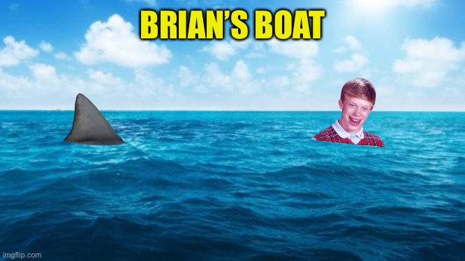 Ocean | BRIAN’S BOAT | image tagged in ocean | made w/ Imgflip meme maker