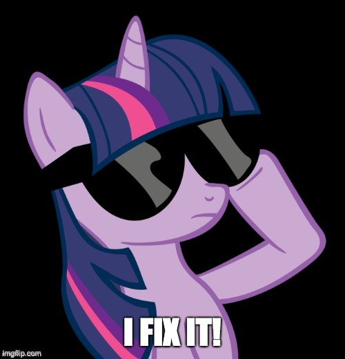 Twilight with shades | I FIX IT! | image tagged in twilight with shades | made w/ Imgflip meme maker