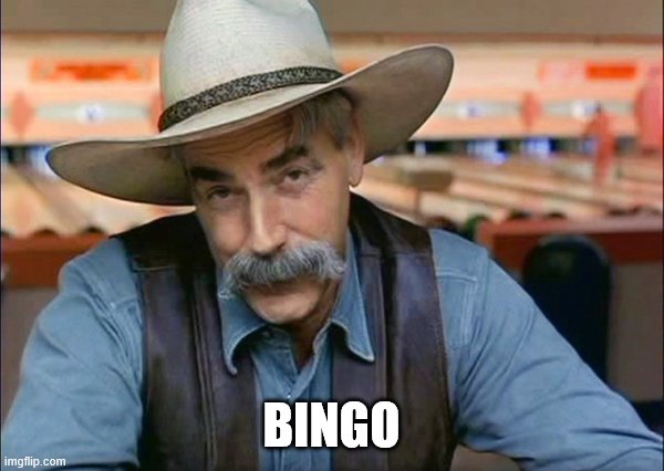 Sam Elliott special kind of stupid | BINGO | image tagged in sam elliott special kind of stupid | made w/ Imgflip meme maker