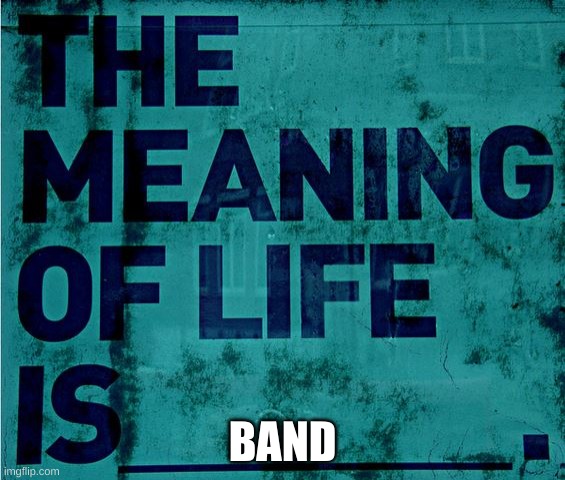 BAND | made w/ Imgflip meme maker