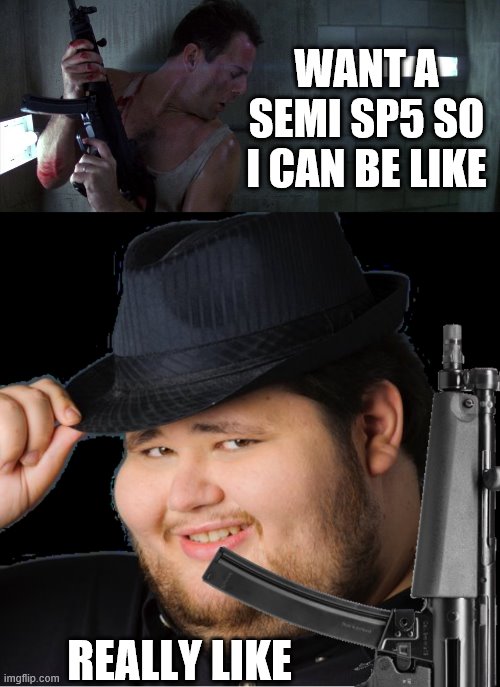 WANT A SEMI SP5 SO I CAN BE LIKE; REALLY LIKE | made w/ Imgflip meme maker