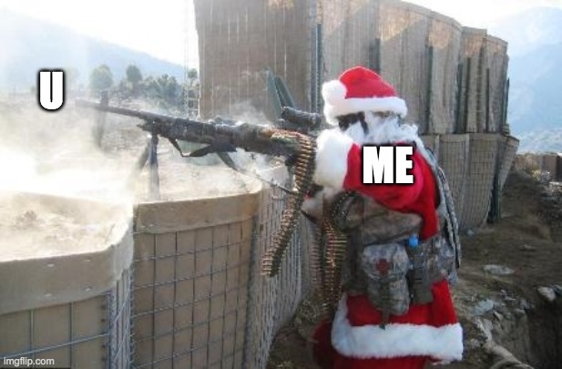 Hohoho Meme | ME U | image tagged in memes,hohoho | made w/ Imgflip meme maker