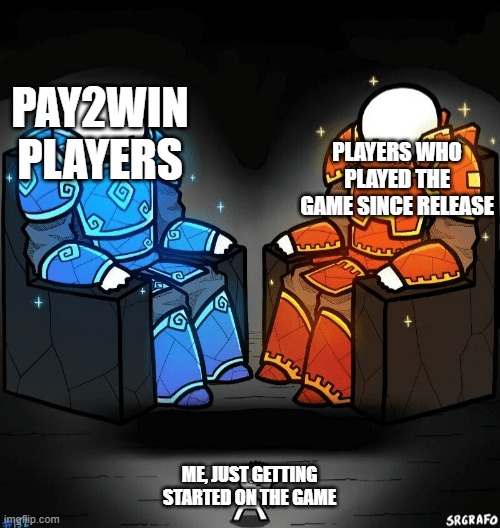 Gaming Life Be Like | PAY2WIN PLAYERS; PLAYERS WHO PLAYED THE GAME SINCE RELEASE; ME, JUST GETTING STARTED ON THE GAME | image tagged in two giants looking at a small guy | made w/ Imgflip meme maker