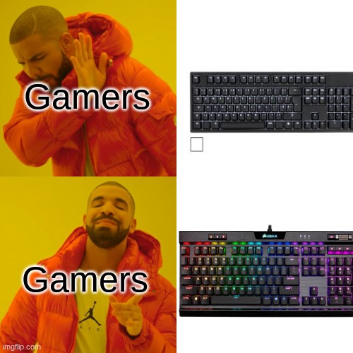 Drake Hotline Bling | Gamers; Gamers | image tagged in memes,drake hotline bling | made w/ Imgflip meme maker