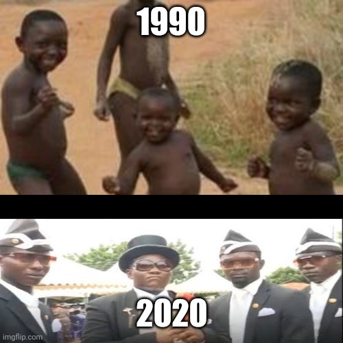 NO DIFFERENCE | 1990; 2020 | image tagged in funny,funny memes,funny dancing | made w/ Imgflip meme maker