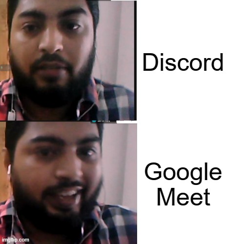Discord; Google Meet | image tagged in remake | made w/ Imgflip meme maker