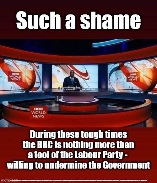 BBC news - tool of the Labour Party | Such a shame; During these tough times the BBC is nothing more than a tool of the Labour Party -  willing to undermine the Government; #Labour #gtto #LabourLeader #wearecorbyn #KeirStarmer #NHS #coronavirus #cultofcorbyn #labourisdead #toriesout #Momentum #Momentumkids #socialistsunday #stopboris #nevervotelabour #Labourleak | image tagged in bbc news,corona virus,nhs,labourisdead,cultofcorbyn,sir keir starmer | made w/ Imgflip meme maker