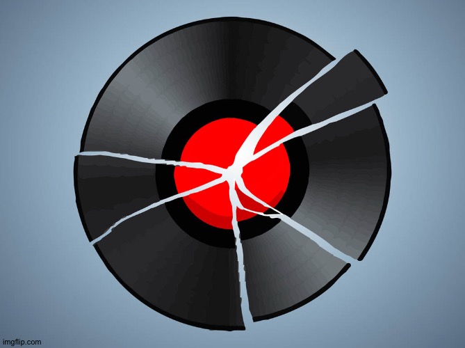 broken record | image tagged in broken record | made w/ Imgflip meme maker