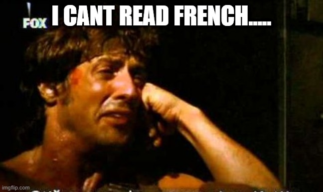 crybo | I CANT READ FRENCH..... | image tagged in crybo | made w/ Imgflip meme maker