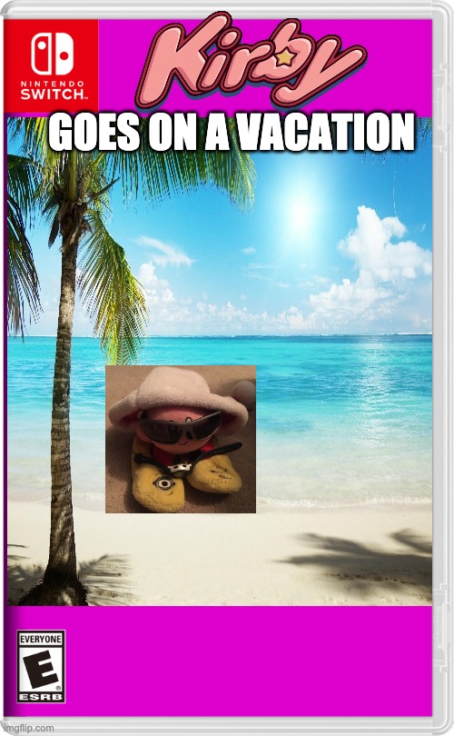 Kirby finally gets to relax | GOES ON A VACATION | image tagged in kirby,beach,switch | made w/ Imgflip meme maker