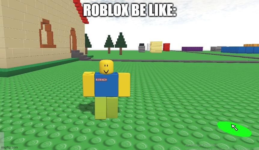 roblox be lik: - Imgflip