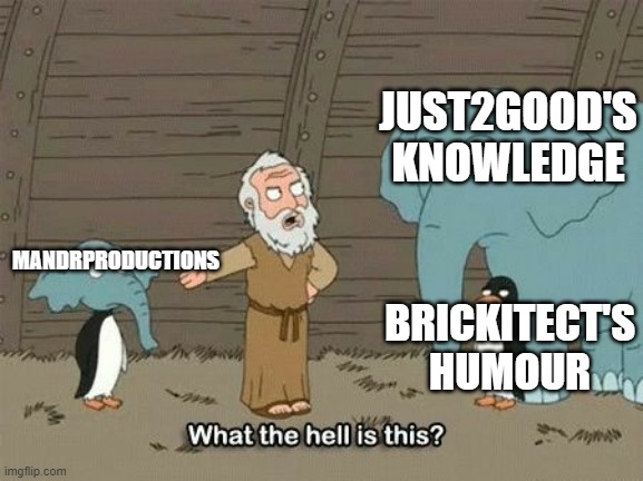 Elephant Penguin Meme | JUST2GOOD'S KNOWLEDGE; MANDRPRODUCTIONS; BRICKITECT'S HUMOUR | image tagged in elephant penguin meme | made w/ Imgflip meme maker