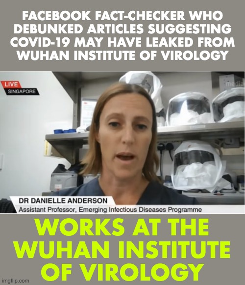 Conflict of interest? Nah | FACEBOOK FACT-CHECKER WHO
DEBUNKED ARTICLES SUGGESTING
COVID-19 MAY HAVE LEAKED FROM
WUHAN INSTITUTE OF VIROLOGY; WORKS AT THE
WUHAN INSTITUTE
OF VIROLOGY | image tagged in coronavirus,wuhan,facebook | made w/ Imgflip meme maker