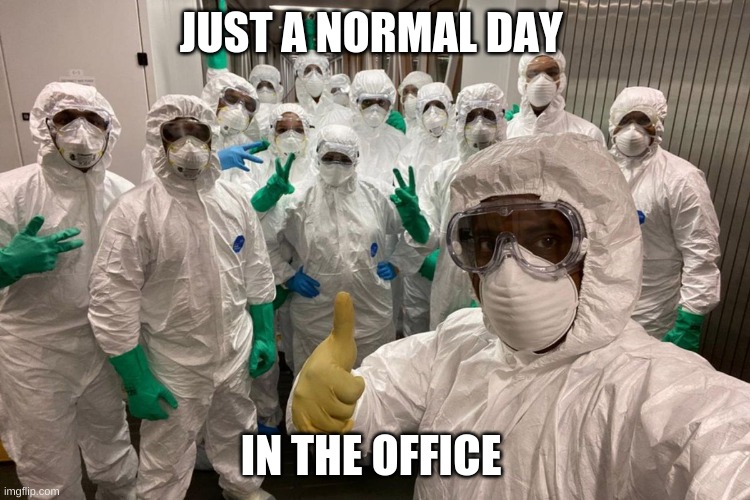 JUST A NORMAL DAY; IN THE OFFICE | image tagged in corona | made w/ Imgflip meme maker